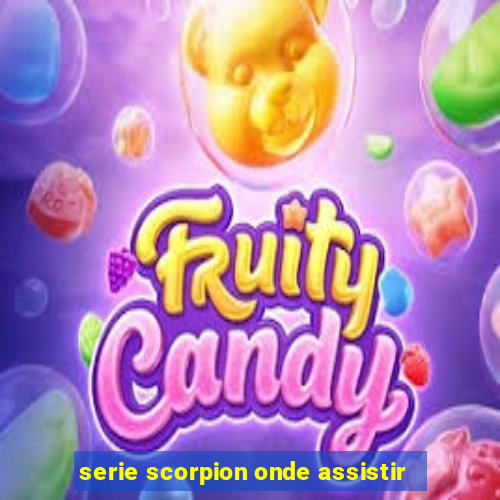 serie scorpion onde assistir